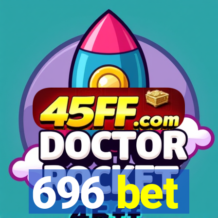 696 bet